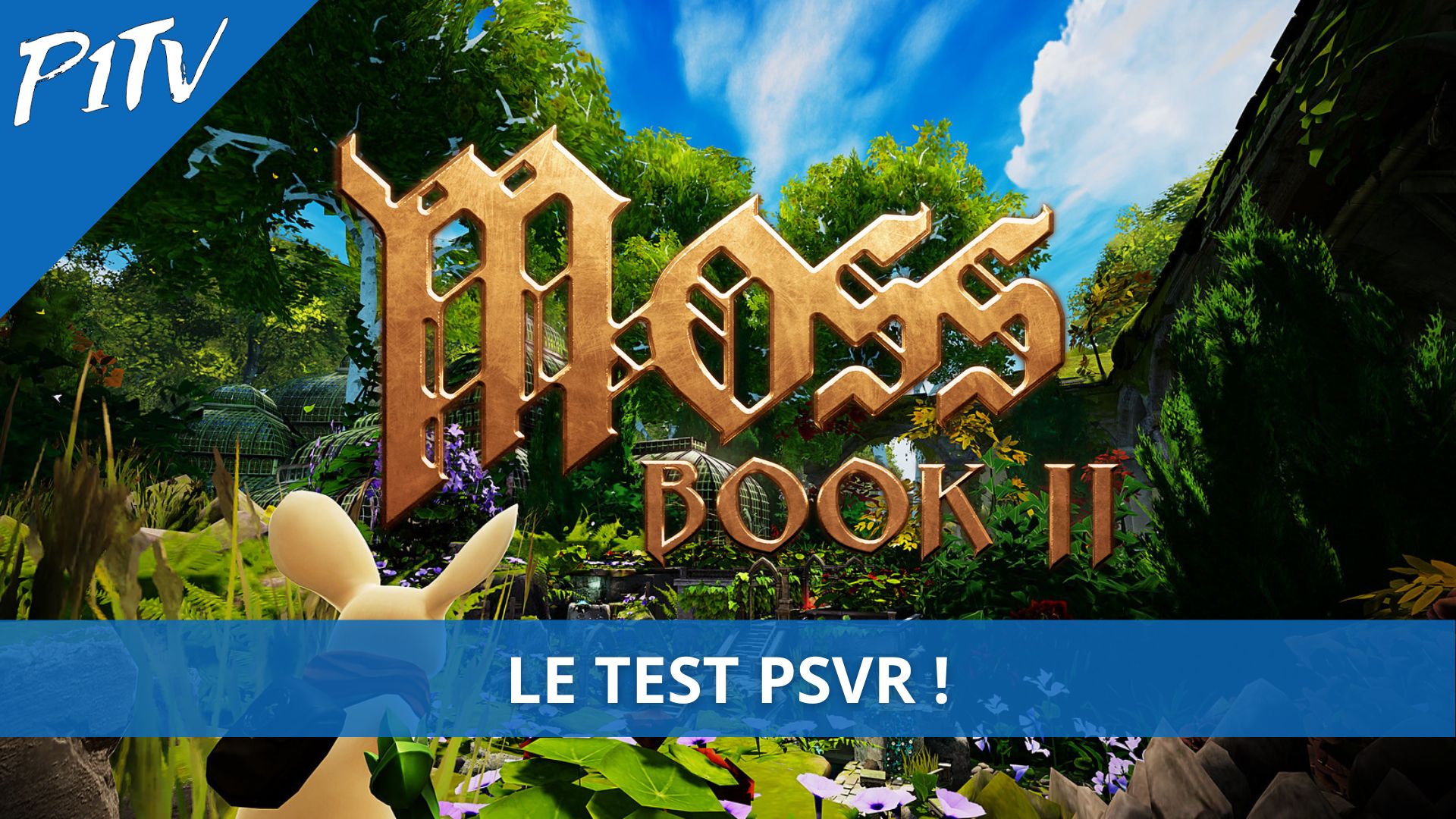 Test de Moss: Book 2 – Une excellente aventure avec le PSVR !