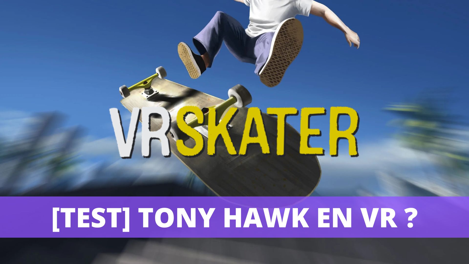 Test de VR Skater – Plus de risques de tibia fracturé sur PSVR2 !